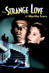 دانلود فیلم The Strange Love of Martha Ivers 1946415486-1657524812